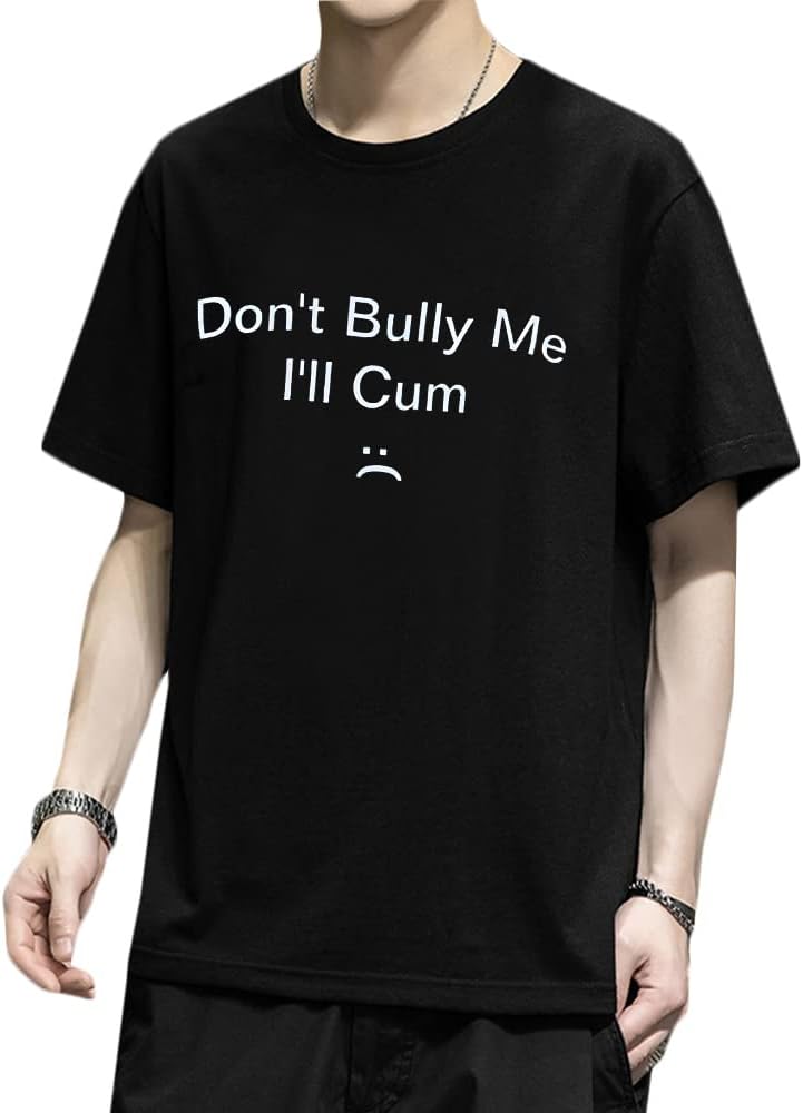 Exploring the Message of the “Don’t Bully Me, I’ll Cum” Shirt插图